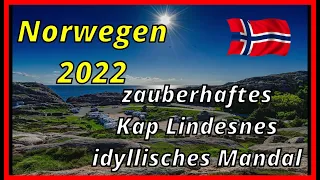 Norwegen Wohnmobil Tour 2022 Teil4 Süd-Fjordnorwegen / zauberhaftes Kap Lindesnes /Mandal /  Vlog78