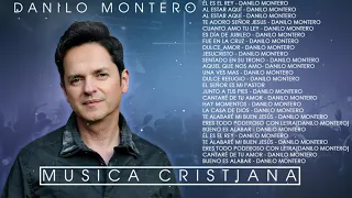 Danilo Montero - Cristiana 2021 - MUSICA CRISTIANA DE ADORACIÓN Y ALABANZA PARA ORAR 2021