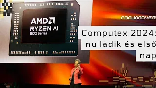 Computex 2024: Nvidia, AMD, Asus termékek és AI dögivel az első napon