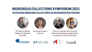 Accessing Museum Collections as an Indigenous Person at the Indigenous Collections Symposium 2021