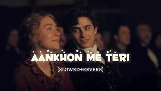 Aankhon Me Teri ~ slowed+reverb | KK | Lofi song|