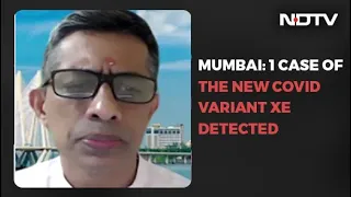 First Case Of Omicron's New Sub-Variant XE Detected In Mumbai