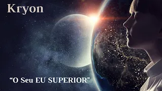 🔴 KRYON | "O Seu EU SUPERIOR" | Kryon do Serviço Magnético