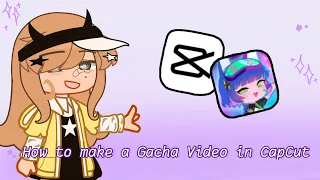 ー How to make a Gacha Video in CapCut (the basics)  ♡[] GC [] TUTORIAL [] pause to read []^^♡