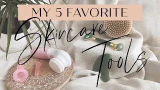 MY 5 FAVORITE SKINCARE TOOLS || Skincare Routine || Non invasive skin treatments