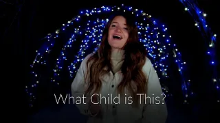 What Child is This – Parker Kane, Kenli Twitchell & Madi Blanchard #LightTheWorld