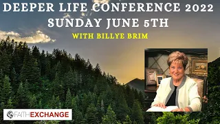 Deeper Life Conference 2022 - Sunday June 5th With Billye Brim