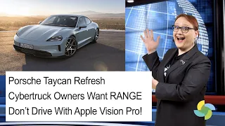 ecoTEC Episode 310 - Tacan Refresh, Cybertruck Owners Want Range, Don't Use Apple Vision Pro + Drive