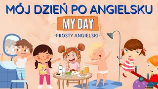 Mój dzień po angielsku | MY DAY in English