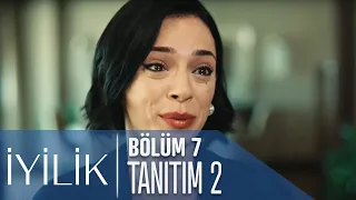 İyilik 7. Bölüm 2. Tanıtım