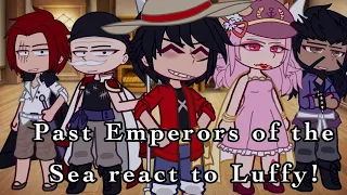 Past Emperors of the Sea react to Luffy!!