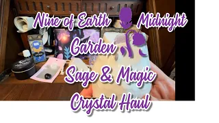 Nine of Earth *Midnight Garden* & Crystal Haul from Sage & Magic