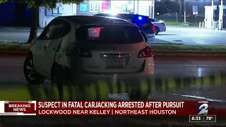 Suspect in fatal carjacking arrested after pursuit in northeast Houston, police say