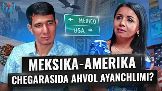 Meksika orqali AQShga: Toshkentda Migrant.uz bilan muhokama