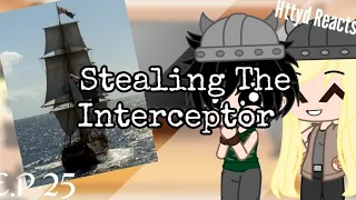 (CREDITS TO CLIP IN DESC)Httyd Reacts/Episode 25/Stealing The Interceptor/Gacha Club