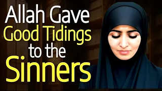 Allah Gave Good Tidings To The Sinners ! Day of Judgement Hadiths of Prophet Muhammad (PBUH)