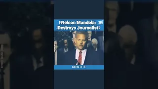 Nelson Mandela destroys journalist
