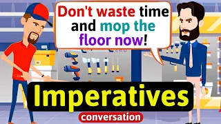Imperatives Conversation (Giving orders and commands) - English Conversation Practice