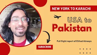 USA to Pakistan !! My travel vlog from New York to Karachi