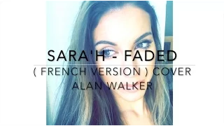FADED ( FRENCH VERSION ) ALAN WALKER ( SARA'H COVER )