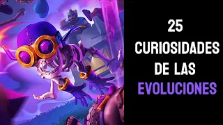 25 CURIOSIDADES DE LAS EVOLUCIONES DE CLASH ROYAL