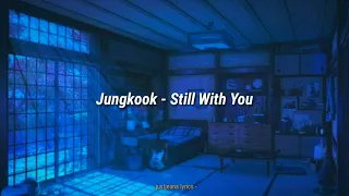 BTS Jungkook - Still With You [ lirik terjemahan sub indo ] aesthetic lirik