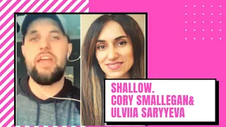 SHALLOW. Lady Gaga, Bradley Cooper. (Ulviia Saryyeva & Cory Smallegan)