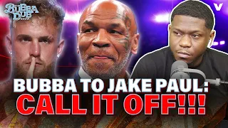 Bubba pleads Jake Paul to CALL OFF Mike Tyson fight!! | The Bubba Dub Show