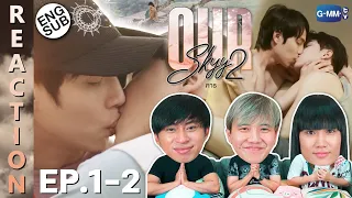 (ENG SUB) [REACTION] Our Skyy คาธ | EP.1-2 | IPOND TV