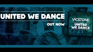 Vicetone   United We Dance Original Mix Full