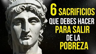 Los 6 SACRIFICIOS Que Debes HACER Para Salir De La POBREZA | Estoicismo