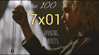The 100 | Opening Credits | 7x01 From The Ashes