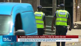 PLANO OPERACIONAL NATAL E FIM DE ANO EM SANTIAGO NORTE | FALA CV