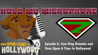 Hold My Microphone Episode 6: Lion King Remake and OUATIH