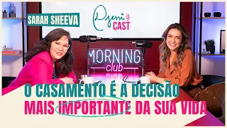 DjessiCast #27 - O CASAMENTO É A DECISÃO MAIS IMPORTANTE DA SUA VIDA - Sarah Sheeva