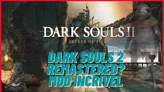Dark Souls 2 Seeker of Fire O Mod que muda Tudo Baixe Agora