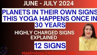 Planets in their Own Signs June July 2024 / Impact on 12 Signs / by VL #saturnmars #astrology