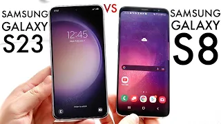 Samsung Galaxy S23 Vs Samsung Galaxy S8! (Quick Comparison)