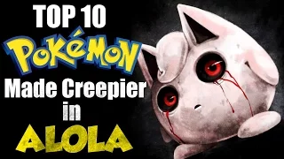 Top 10 Pokemon Made Creepier By Alolan Pokedex Entries