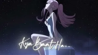 Kya Baat Hain X Zero Two I Hindi Amv