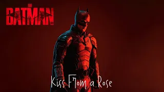 The Batman - Kiss From a Rose Inspired Theme | EPIC VERSION