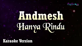 Andmesh - Hanya Rindu (Karaoke Version)