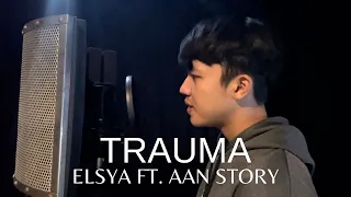 TRAUMA  - ELSYA FT AAN STORY (COVER BY ANGGA RAMADHAN)