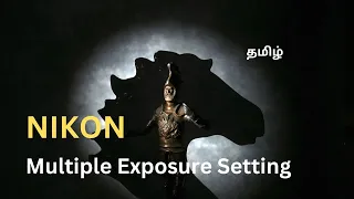 Nikon Simple Multiple Exposure Menu Setting  | Tamil Photography Tutorials