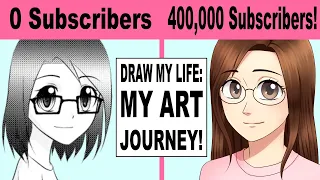 Draw My Life: My Art Journey! | 400,000 Subscriber Special!!