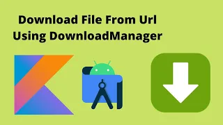 Download File From Url | DownloadManager | Android Studio | Kotlin |