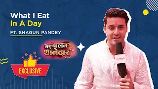 Mera Balam Thanedar | Shagun Pandey Reveals his Fit Hit Secrets, What I Eat In A Day !