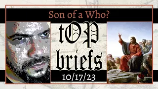 tOP briefs – “Son of a Who?”