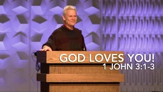 1 John 3:1-3, God Loves You!