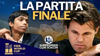 La Partita Finale! Carlsen vs Praggnanandhaa | Mondiali di Scacchi 2023